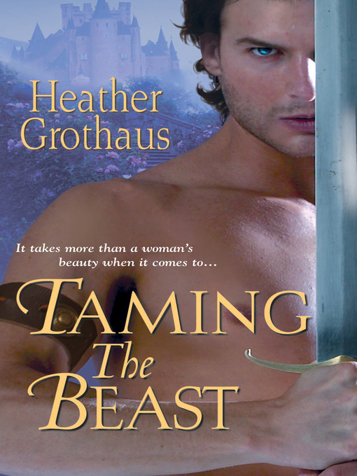 Title details for Taming the Beast by Heather Grothaus - Available